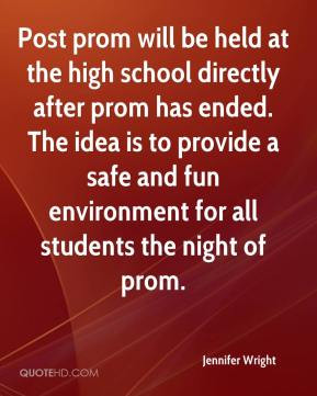 Wright - Post prom will be held at the high school directly after prom ...