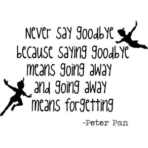 disney, goodbye, love, meaning, pan, peter, quotes