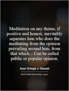 Meditation on any theme, if positive and honest, inevitably separates ...