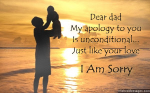 Sorry My Love Quotes I am sorry quote to dad from
