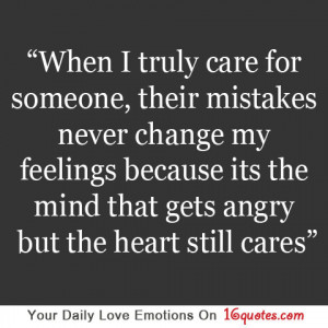 ... Its The Mind That Gets Angry But The Heart Still Cares ~ Love Quote