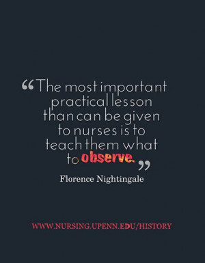 The most important practical lesson that can be given to nurses is to ...