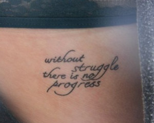 Without Struggle there is no progress quote tattoo