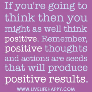 positive thoughts=positive results