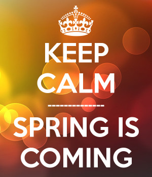 Keep Calm Spring Is Coming