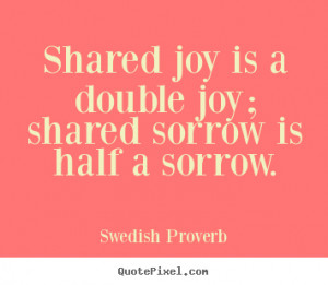 swedish proverb more friendship quotes life quotes success quotes ...