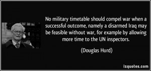 No military timetable should compel war when a successful outcome ...