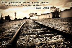 inspirational quote to keep on going paired with my photo of railroad ...