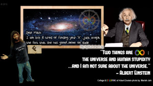... stupidity, and I am not sure about the universe – Albert Einstein