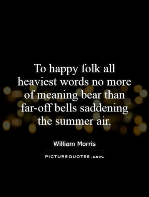 ... meaning bear than far-off bells saddening the summer air. Picture