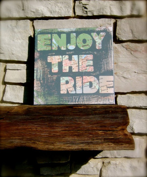 Enjoy the ride handmade quote on canvas board