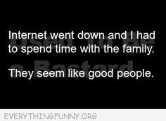 Quotes Spending Time with Family | funny quote internet down spend ...