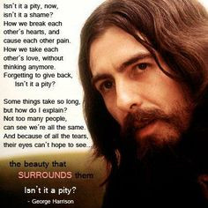 Powerful words from George Harrison. More