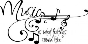 QUOTE-MUSIC IS WHAT FEELINGS SOUND LIKE-special buy any 2 quotes and ...