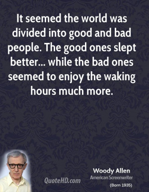 It seemed the world was divided into good and bad people. The good ...