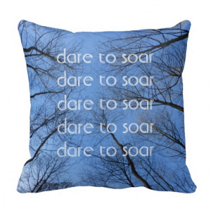 Dare to Soar Quote Pillow
