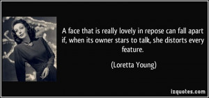 face that is really lovely in repose can fall apart if, when its ...