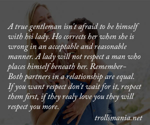 Gentleman Quotes And Sayings A true gentleman isn't afraid