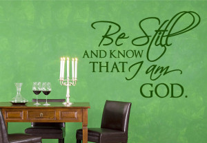 Wall Decal - Be still and know that I am God.