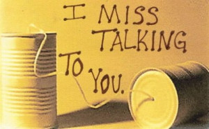 miss talking to you