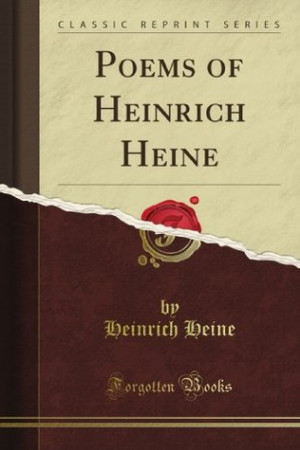 Start by marking “Poems of Heinrich Heine” as Want to Read: