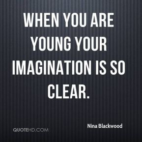 nina-blackwood-nina-blackwood-when-you-are-young-your-imagination-is ...