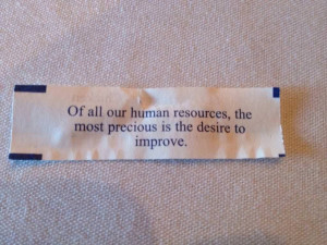 Of all our human resources, the most precious is the desire to improve ...