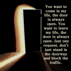 The door is always open