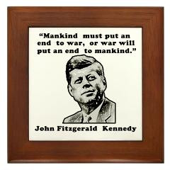 ... > John F Kennedy Anti-War Quote > JFK Anti-War Quote Framed Tile