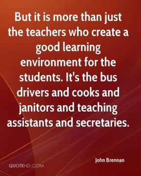 But it is more than just the teachers who create a good learning ...