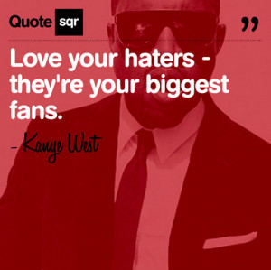 quotes quotesqr kanye west haters music rapper singer