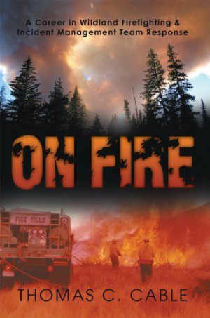 this assignment! Cool book ON FIRE: A Career in Wildland Firefighting ...