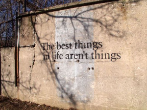 ... best things in life aren t things you can t even touch or hold them