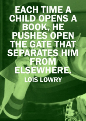 Each time a child opens a book, he pushes open the gate that separates ...