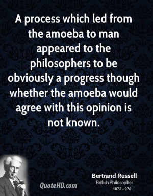 process which led from the amoeba to man appeared to the ...