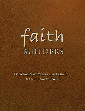 Faith Builders - Essential Bible Verses, Quotes and Hymns for ...