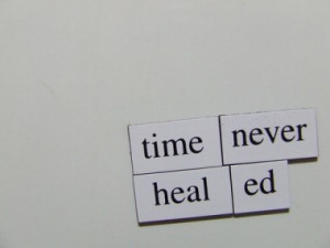 Why Time Doesn’t Heal All Wounds