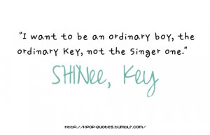 SHINee, Key and that is one of the billion reasons I love you Key!! =)