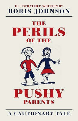 Start by marking “The Perils Of The Pushy Parents: A Cautionary Tale ...