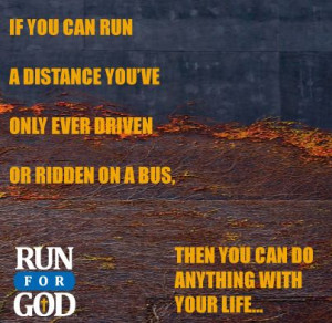 If you can run a distance you've only ever driven or ridden on a bus ...
