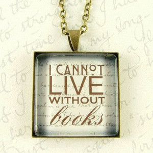 Cannot Live Without Books Necklace - Thomas Jefferson Quote Pendant ...