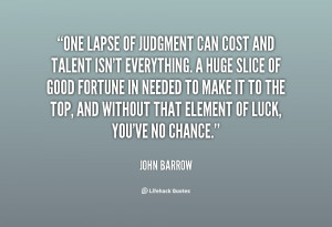 One lapse of judgment can cost and talent isn't everything. A huge ...