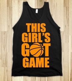 This Girl's Got Game (Basketball) - Sports Girl - Skreened T-shirts ...