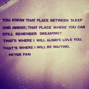 aaaaaaaaaaaaaaa i't hits me! Peter pan quote. Adorable.
