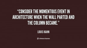 Consider the momentous event in architecture when the wall parted ...