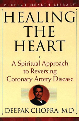 ... the Heart: A Spiritual Approach to Reversing Coronary Artery Disease