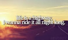 life is a highway More