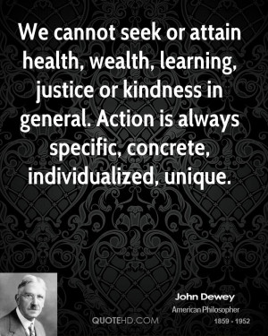We Cannot Seek Or Attain Health Wealth Learning Justice Kindness