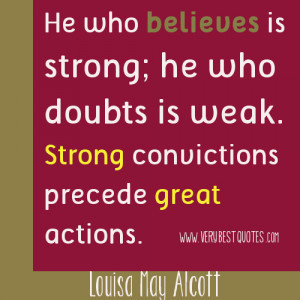 who-believes-is-strong-quotes-Louisa-May-Alcott-Quotes.jpg