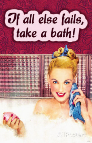 If All Else Fails Take A Bath Masterprint